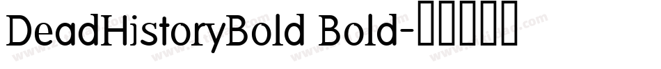 DeadHistoryBold Bold字体转换